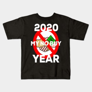 No Buy Year 2020, Go A Year Without Buying Anything New Kids T-Shirt